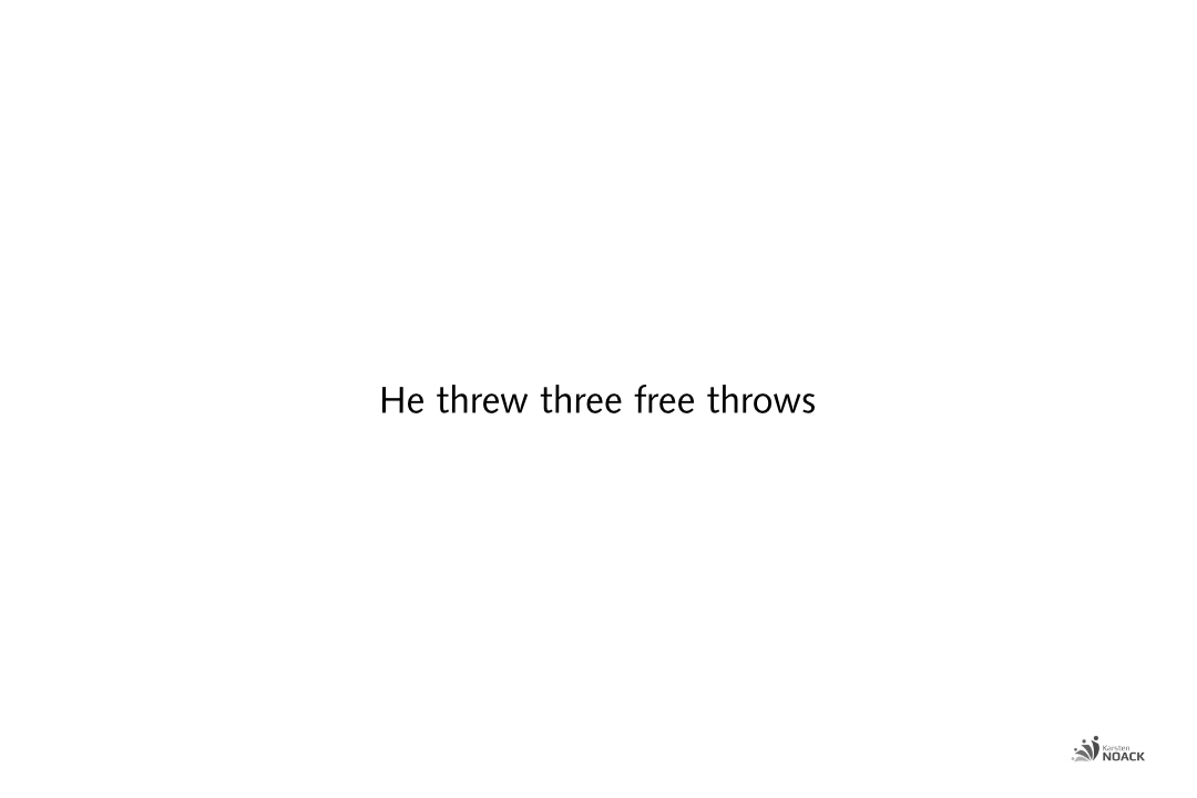 He threw three free throws.